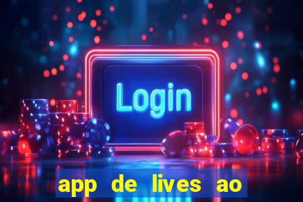 app de lives ao vivo 18